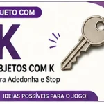 Objeto com K: Objetos com K Para Stop: Veja Exemplos Possíveis