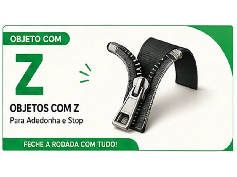 Objeto com Z: Lista de Objetos com Z Para Fechar Bem a Rodada